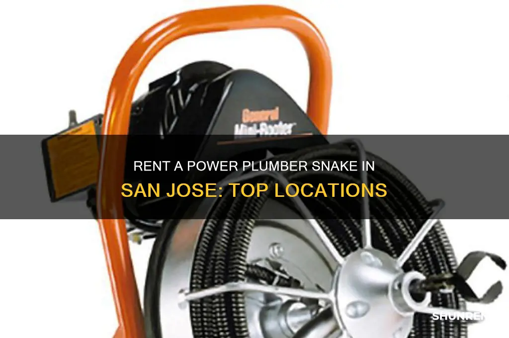 where to rent power plunber snake in san jose
