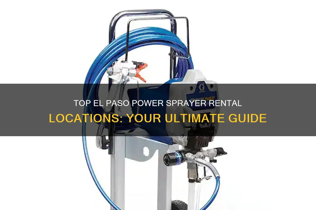 where to rent power sprayers in el paso