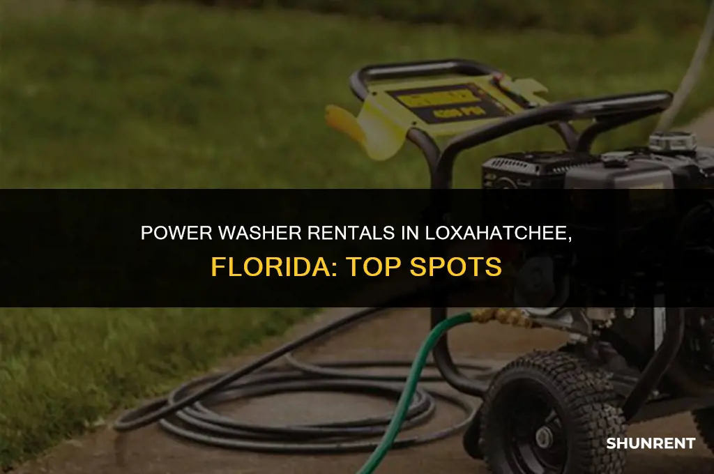 where to rent power washer loxahtacheed florida