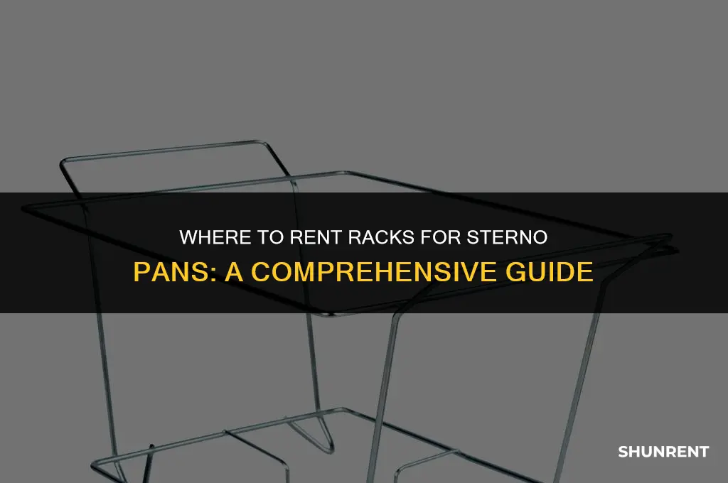 where to rent racks for sterno pans