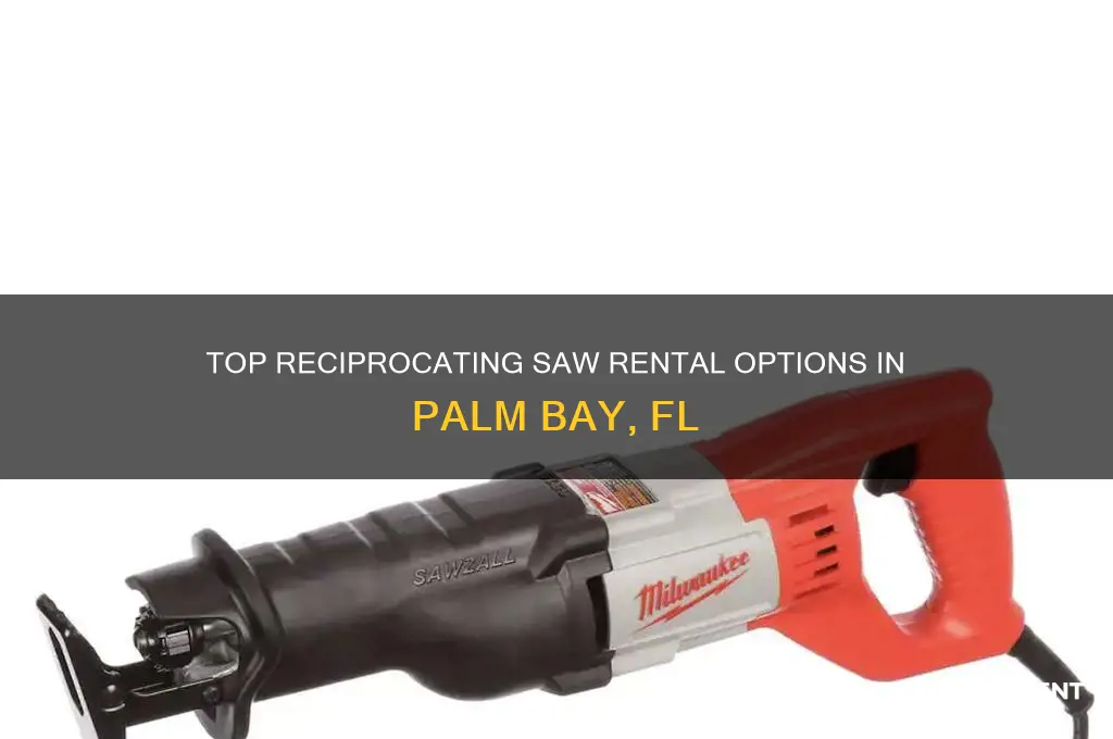 where to rent reciprocating saw palm bay fl