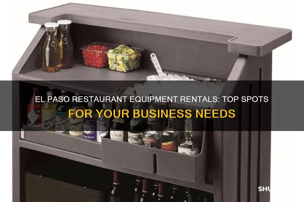 where to rent restaurant equipmwnt in el paso