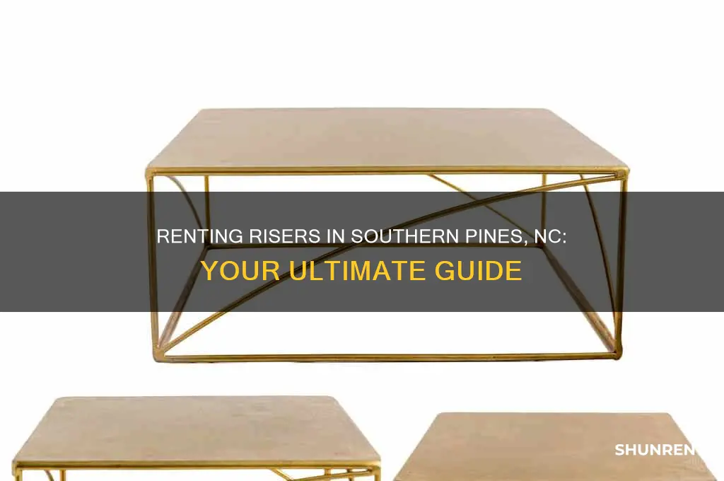 where to rent risers in southern pines nc
