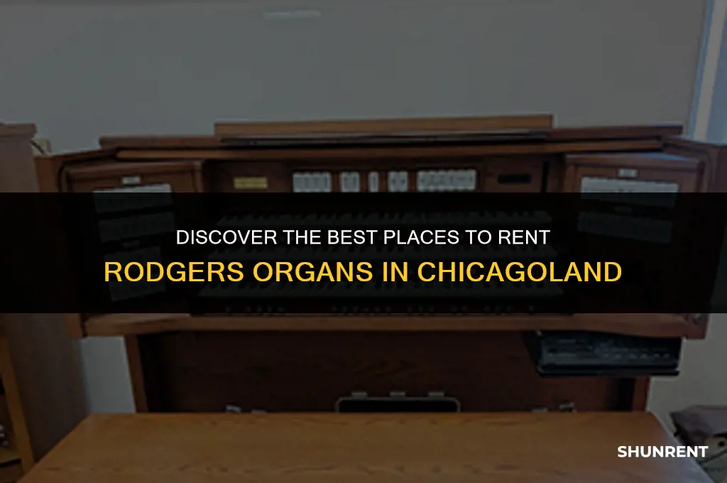 where to rent rodgers organ in chicagoland