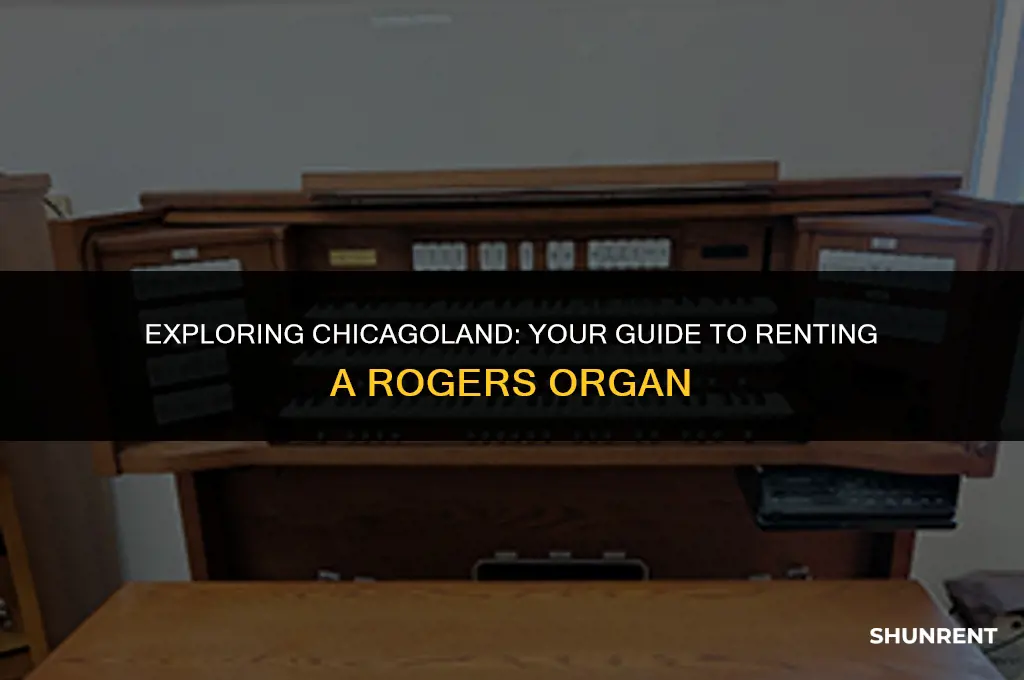 where to rent rogers organ in chicagoland