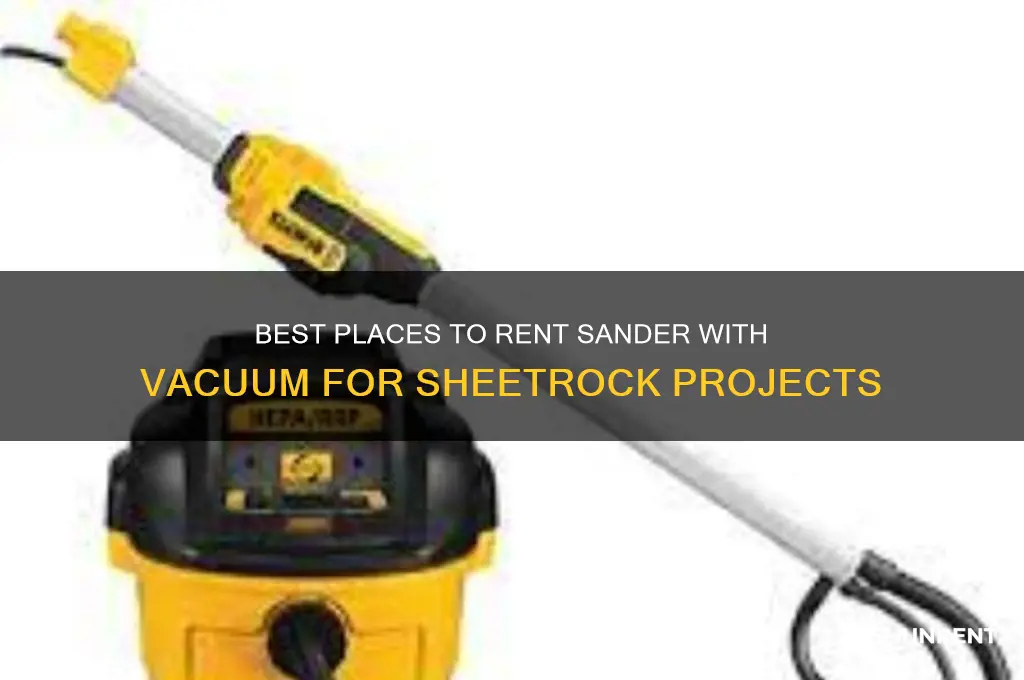 where to rent sander with vacuum for sheetrock