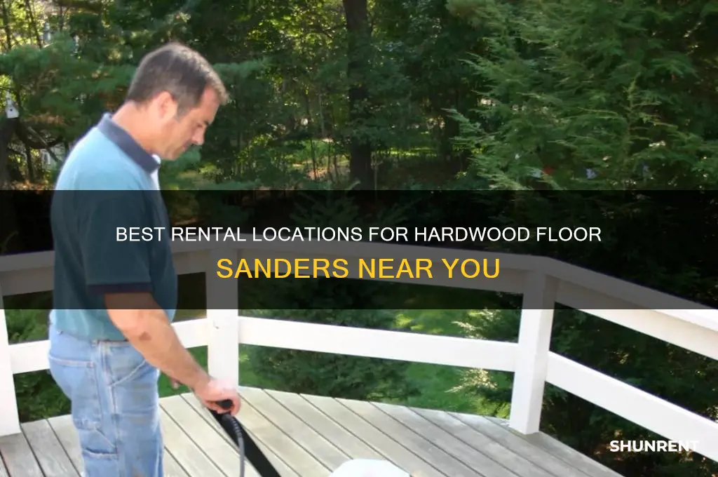 where to rent sanders for sanding hardwood floors