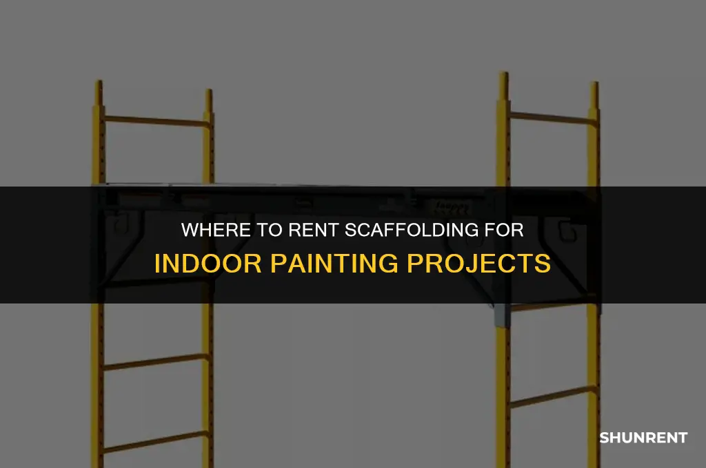 where to rent scaffolding for indoor paint