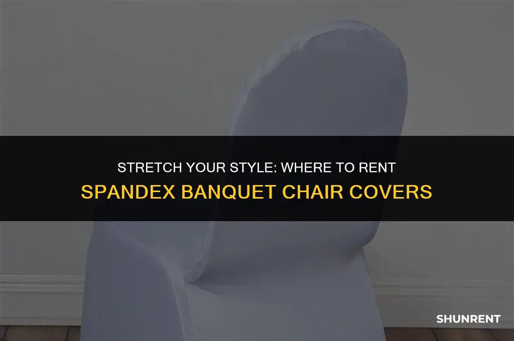 where to rent spandex banquet chair cover