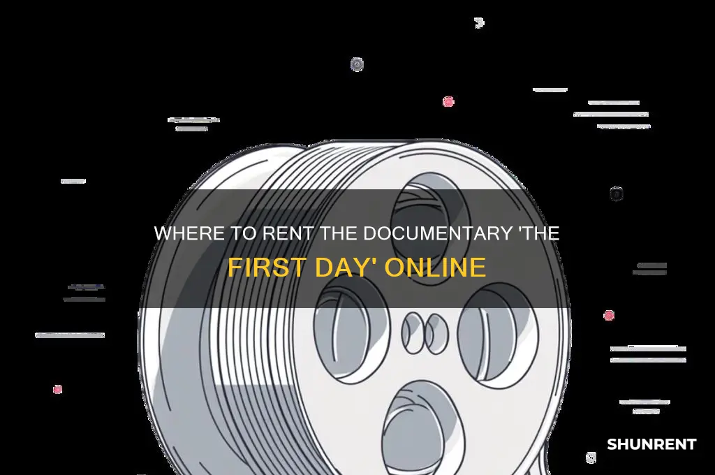 where to rent the documentory the first day