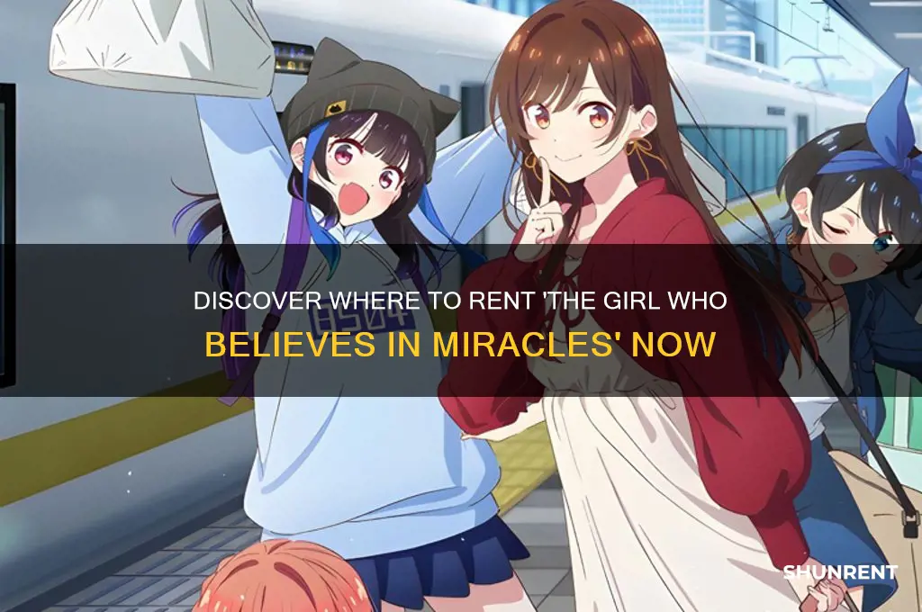 where to rent the girl who believes in miracles