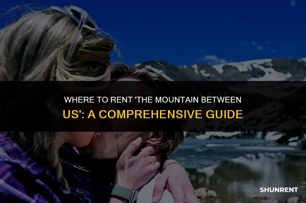 where to rent the mountain between us
