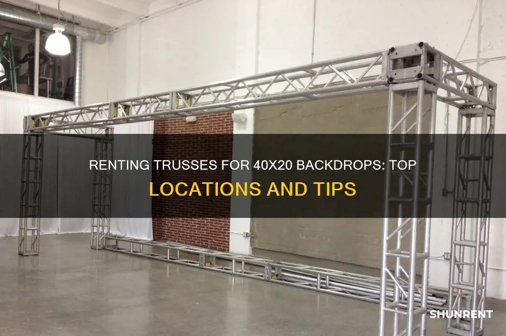 where to rent trusses for 40 x 20 backdrops