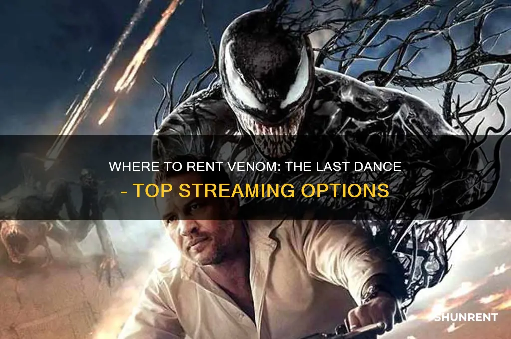 where to rent venom the last dance
