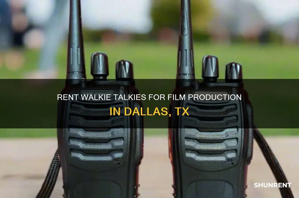 where to rent walkie talkies for film production dallas tx