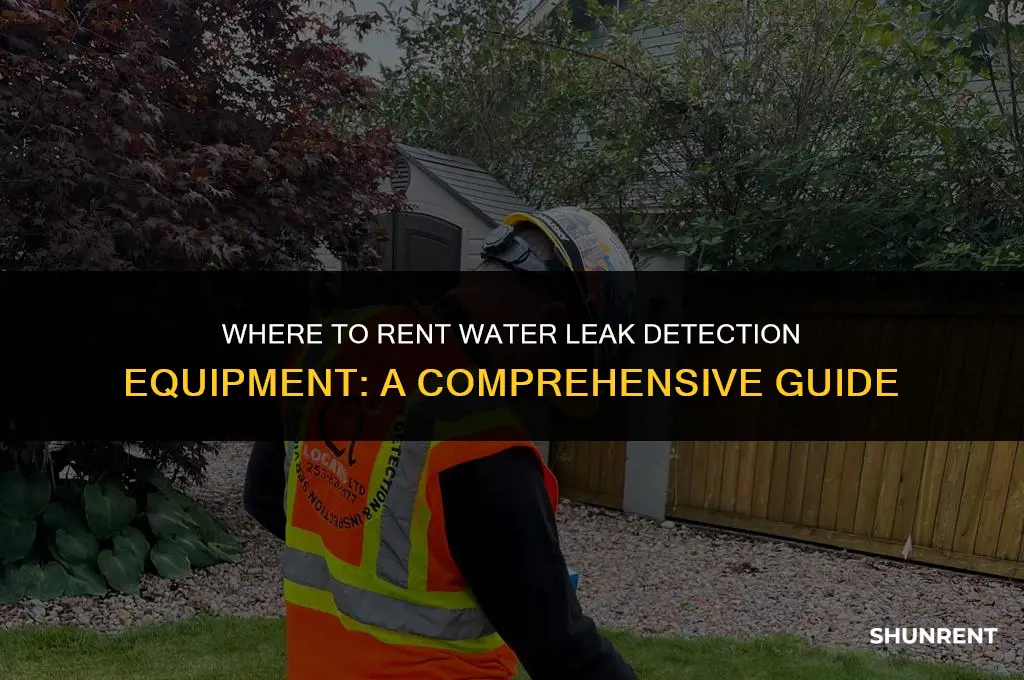 where to rent water leak detection equipment