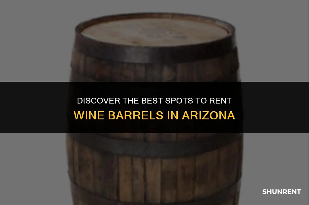 where to rent wine barrels in arizona