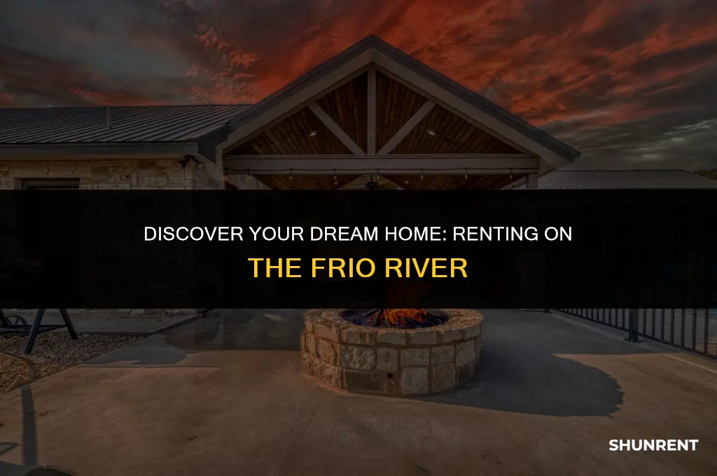 where to renta houseon the frio river