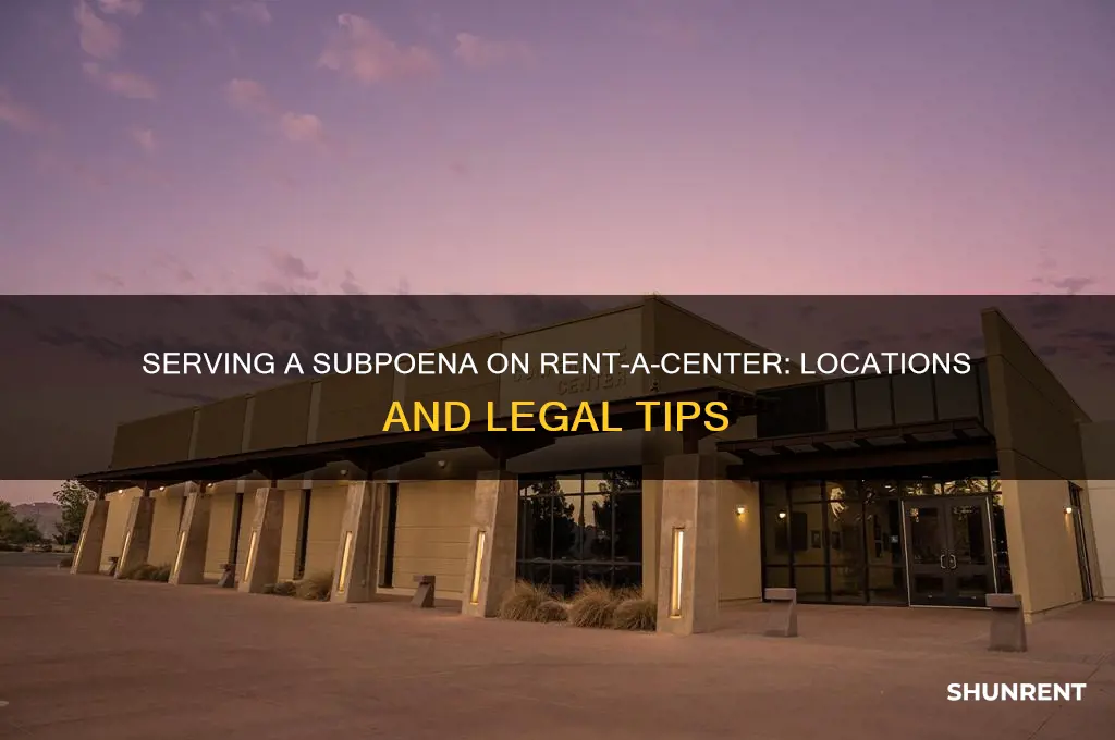 where to serve a subpoena on rent a center