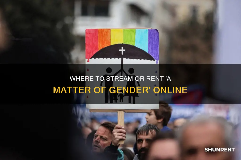 where to stream or rent a matter of gender