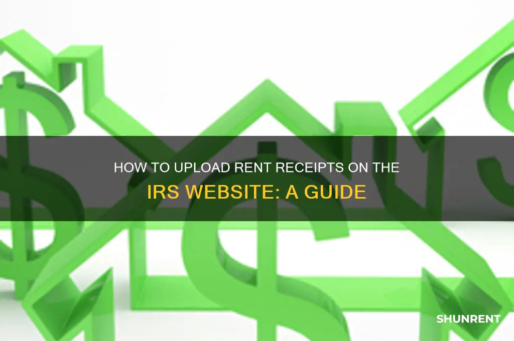 where to upload rent receipt on irs website