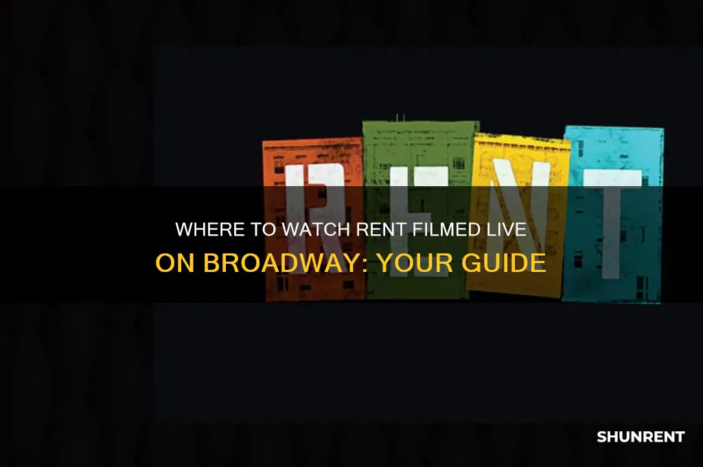 where to watch rent filmed live on broadway