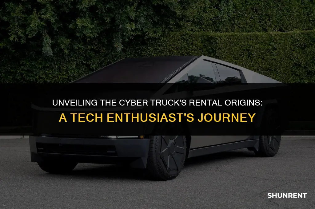 where was the cyber truck rented from