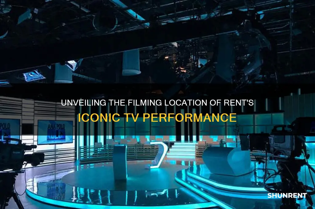 where was the tv performance of rent filmed