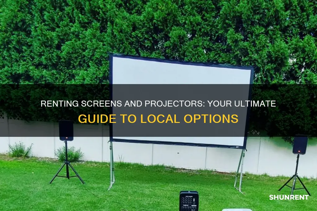 where would i rent a screen and projector