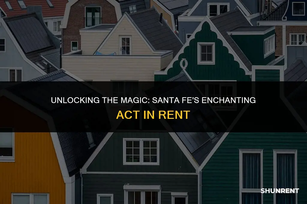 which act is santa fe in rent
