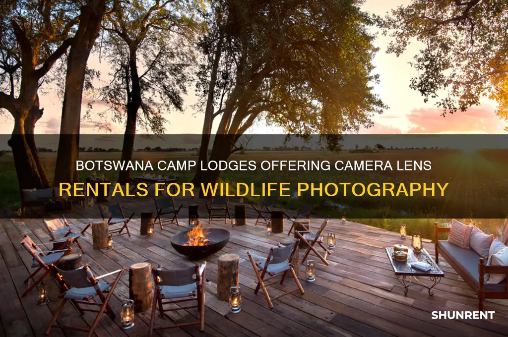 which camp lodges in botswana rents out camera lens