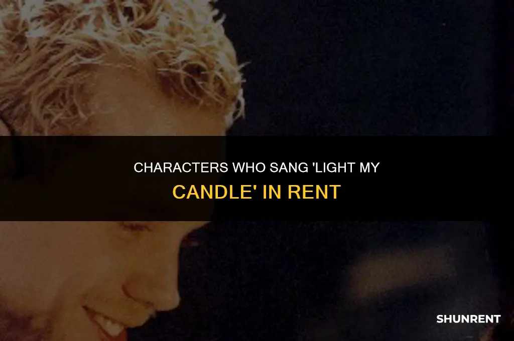 which characters sng light my candle rent
