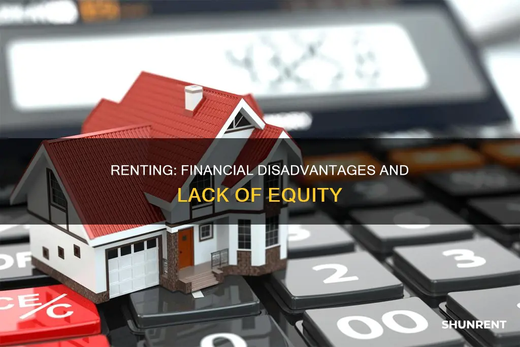 which of the following is a disadvantage of renting
