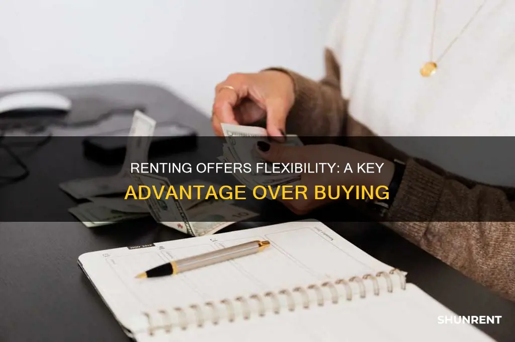which of the following is a key advantage to renting