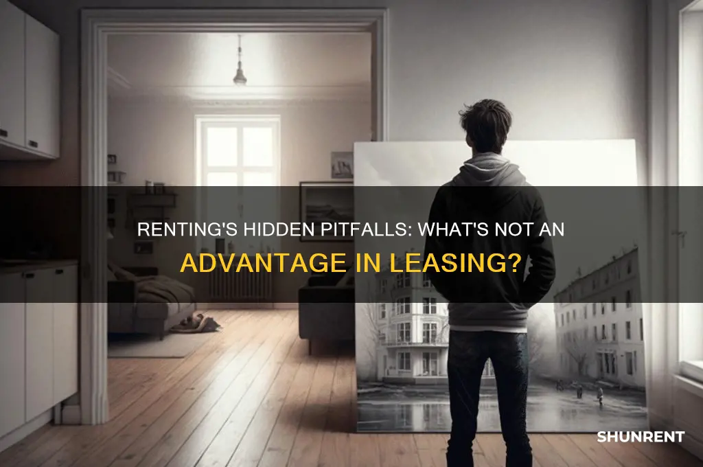 which of the following is not adventage or renting