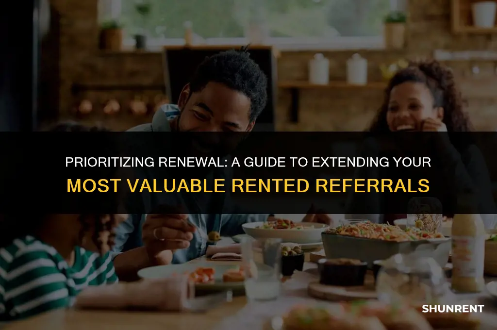which rented refferals shpould i extend first