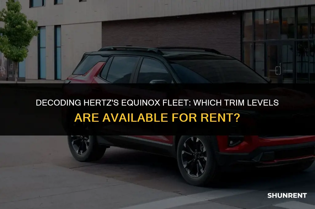 which trim of equinox does hertz rent