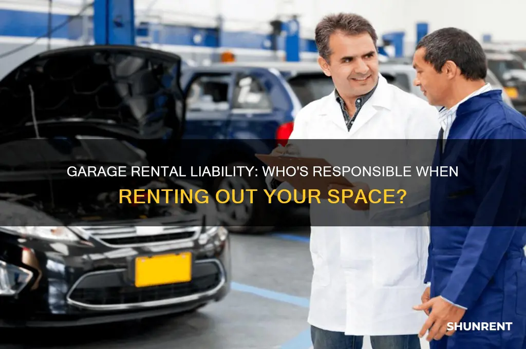 who assumes liability when you rent out your garage