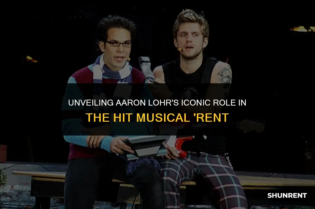 who did aaron lohr play in rent