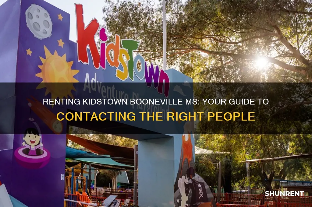 who do u talk to to rent kidstown booneville ms