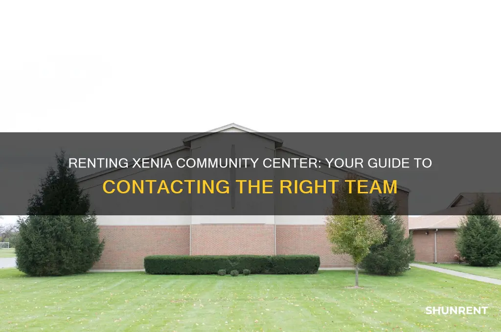 who do you contact about renting the xenia community center
