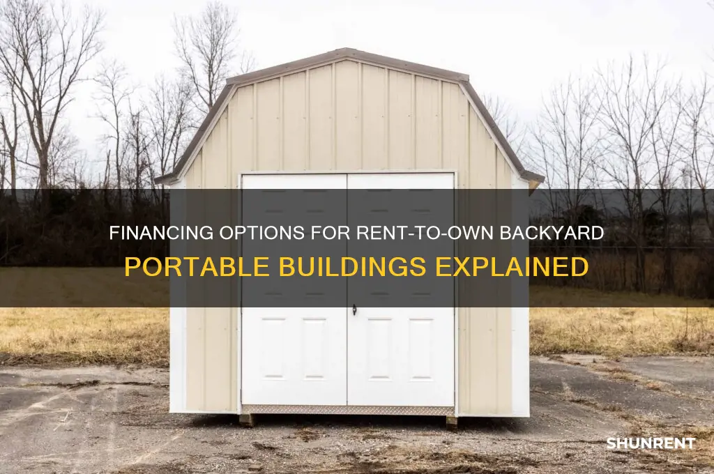 who finances backyard portable buildings-rent-2-own