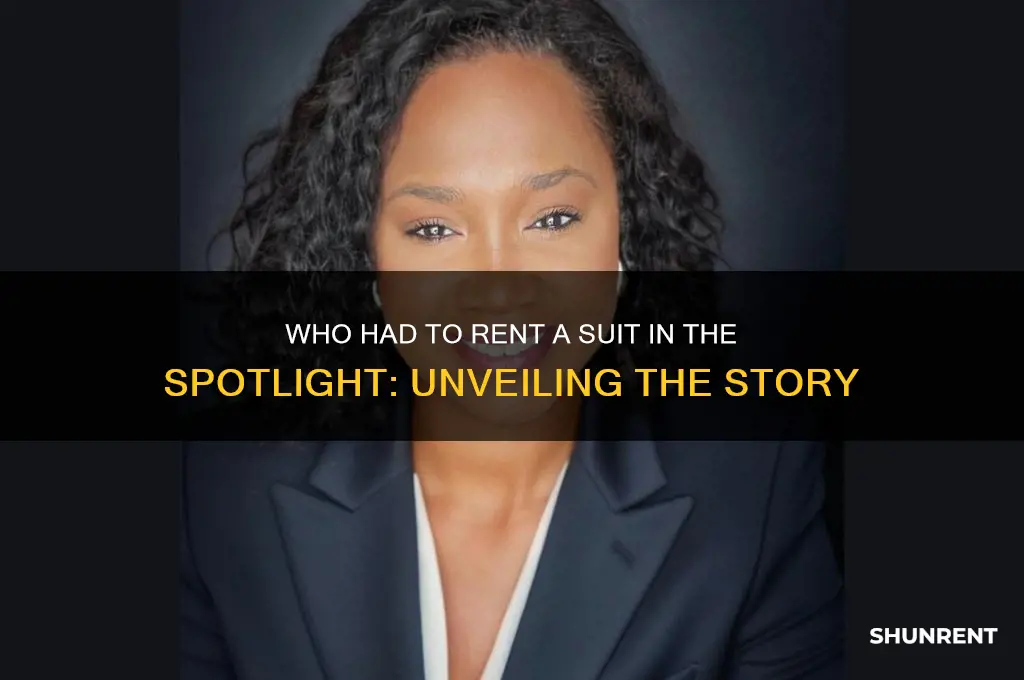 who had to rent a suit in the