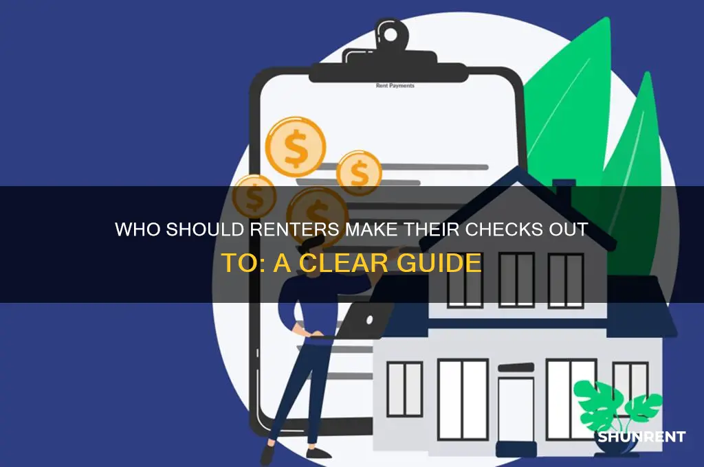 who have renter tenant make check out to