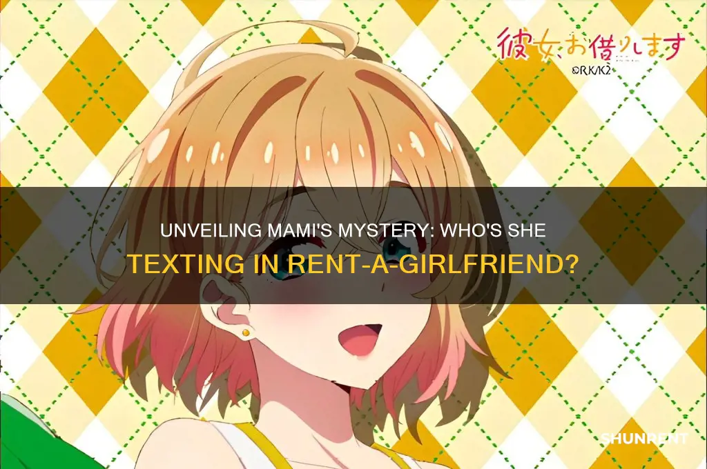 who is mami texting in rent a girlfriend