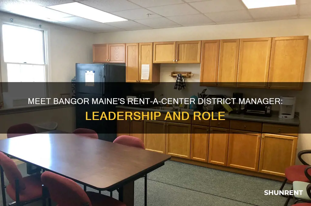 who is rent a center distrct manager in bangor maine