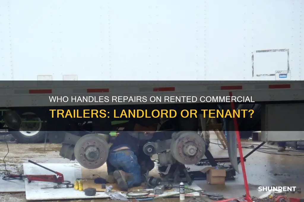 who is responsible for repairs on rented commercial trailer