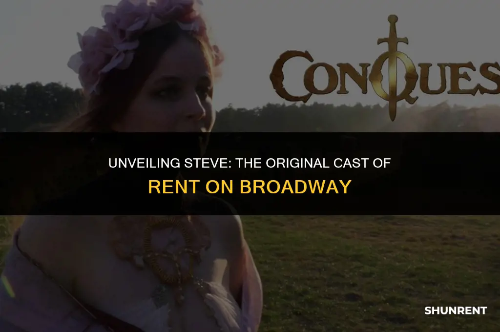 who is steve in rent broadway original