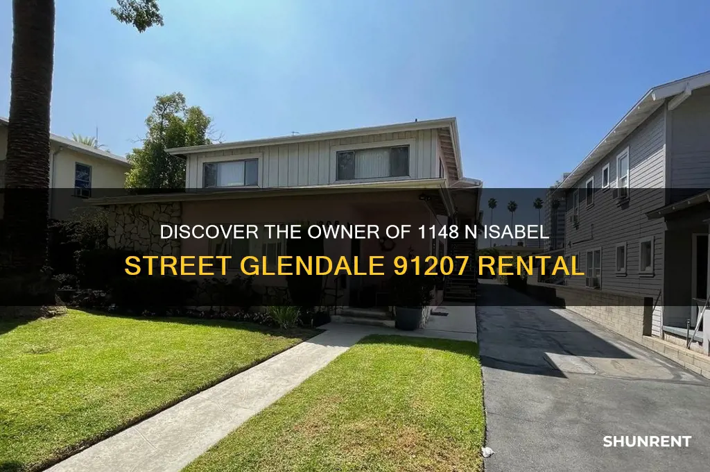 who owns 1148 n isabel street glendale 91207 for rent