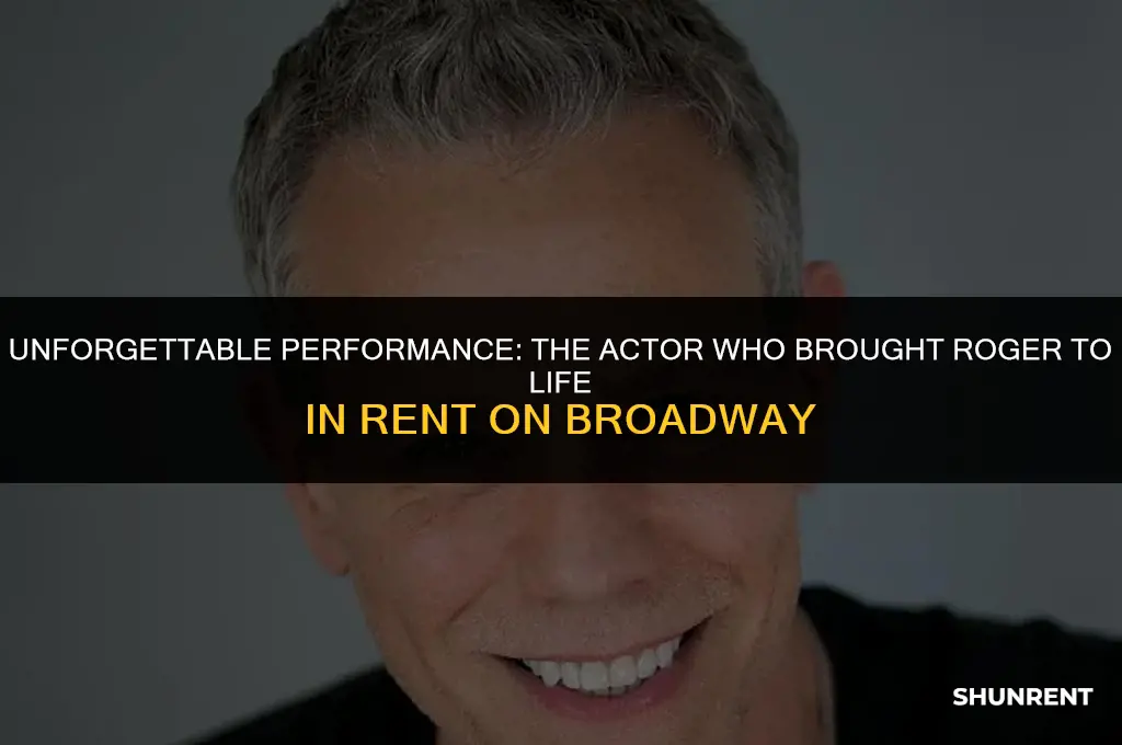 who played roger in rent on broadway